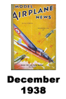  Model Airplane news cover for December of 1938 